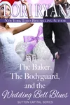 The Baker, the Bodyguard, and the Wedding Bell Blues