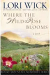 Where the Wild Rose Blooms