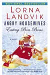 Angry Housewives Eating Bon Bons