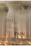 She Felt No Pain