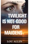 Twilight Is Not Good for Maidens