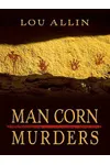 Man Corn Murders