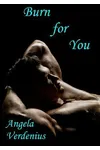 Burn for You