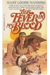 This Fever In My Blood (As:Mary Louise Manning)