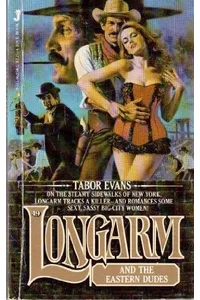 Longarm and the Eastern Dudes