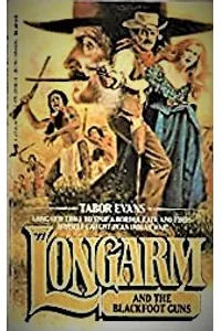 Longarm and the Blackfoot Guns