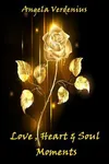 Love, Heart & Soul Moments