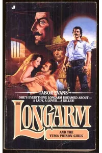 Longarm and the Yuma Prison Girls