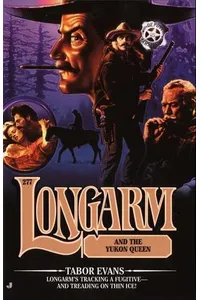 Longarm and the Yukon Queen