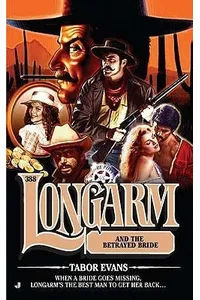 Longarm and the Betrayed Bride