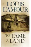 To Tame a Land