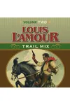 Louis L'Amour Trail Mix: Volume Two