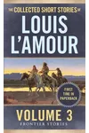The Collected Short Stories of Louis L'Amour, Volume 3