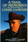 A Trail of Memories: The Quotations Of Louis L'Amour