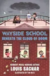Wayside School Beneath the Cloud of Doom