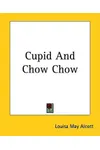 Cupid and Chow Chow