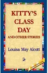 Kitty's Class Day and Other Stories