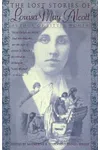 The Lost Stories of Louisa May Alcott