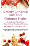 A Merry Christmas and Other Christmas Stories