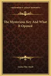 The Mysterious Key and What It Opened