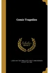 Comic Tragedies