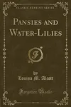 Pansies and Water-Lilies
