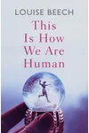 This Is How We Are Human