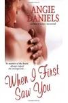 When I First Saw You
