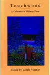 Touchwood of Ojibway Prose