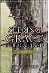 Seeking Grace In Beulah Land