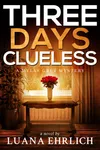 Three Days Clueless