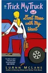 Trick My Truck But Don't Mess With My Heart