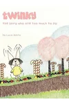 Twinky: The Fairy Who Ate Too Much to Fly