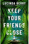 Keep Your Friends Close