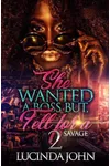 She Wanted A Boss, But Fell For A Savage 2: The Finale
