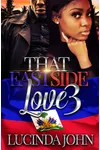 That East Side Love 3