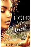 Hold My Heart Don't Break It