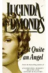 Not Quite An Angel (As:Lucinda Edmonds)