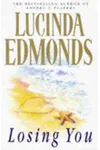 Losing You (As:Lucinda Edmonds)