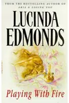 Playing with Fire (As:Lucinda Edmonds)
