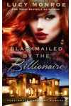 Blackmailed by the Billionaire