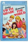 Today Fifth Grade, Tomorrow the World
