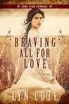 Braving All for Love