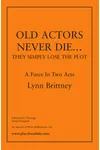 Old Actors Never Die...they simply lose the plot: