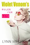 Violet Venom's Rules for Life