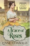 A Trace of Roses