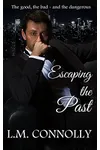 Escaping The Past (As: L.M. Connolly)