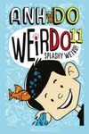 Splashy Weird!