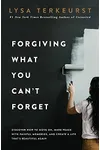 Forgiving What You Can't Forget