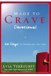 Made to Crave Devotional: 60 Days to Craving God, Not Food